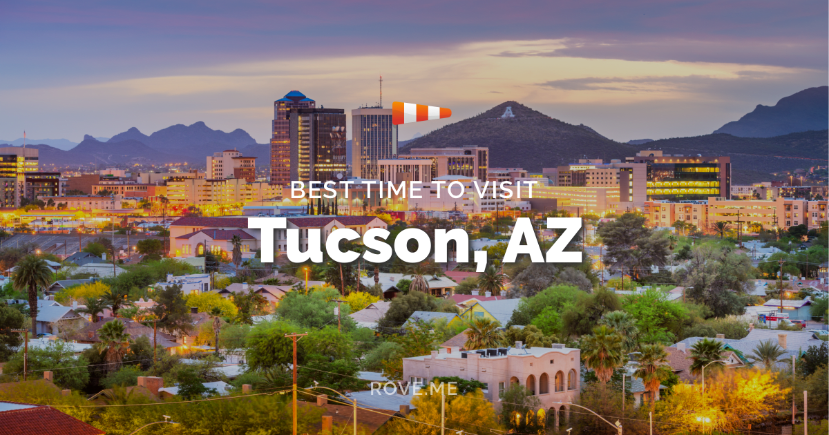 Best Time To Visit Tucson, AZ 2024 Weather & 18 Things to Do